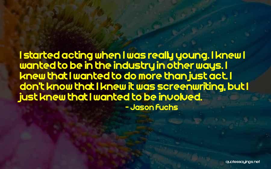 Acting Young Quotes By Jason Fuchs