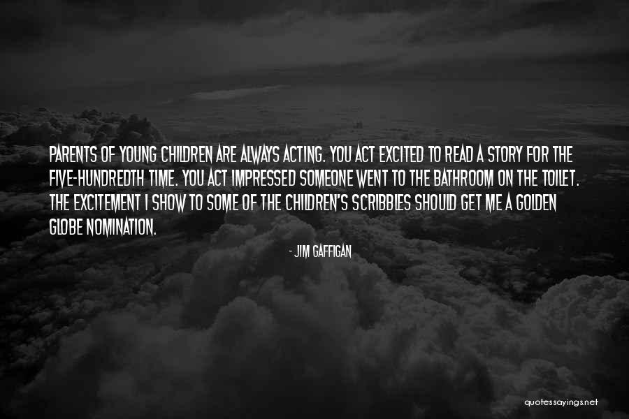 Acting Young Quotes By Jim Gaffigan Acting Young Quotes By Jim Gaffigan