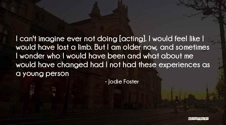 Acting Young Quotes By Jodie Foster Acting Young Quotes By Jodie Foster