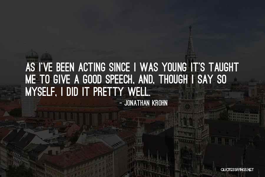 Acting Young Quotes By Jonathan Krohn