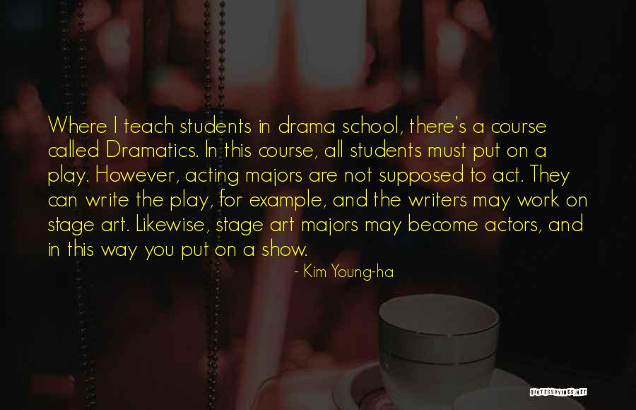 Acting Young Quotes By Kim Young-ha