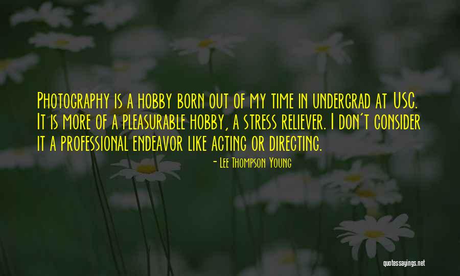 Acting Young Quotes By Lee Thompson Young Acting Young Quotes By Lee Thompson Young