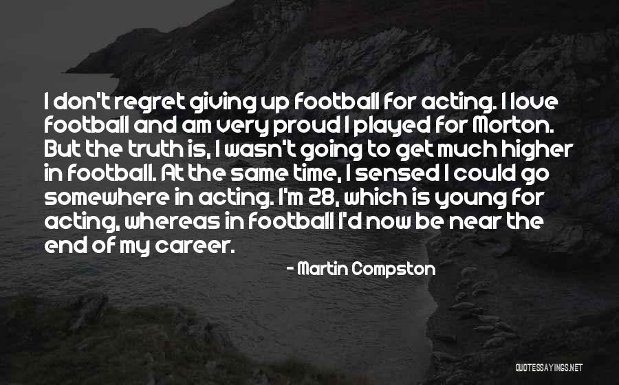 Acting Young Quotes By Martin Compston Acting Young Quotes By Martin Compston