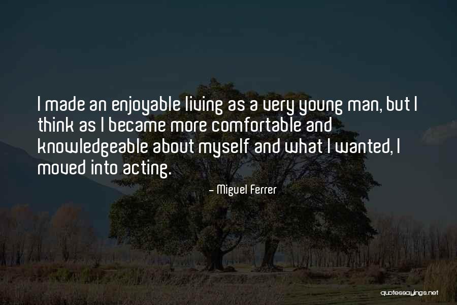 Acting Young Quotes By Miguel Ferrer