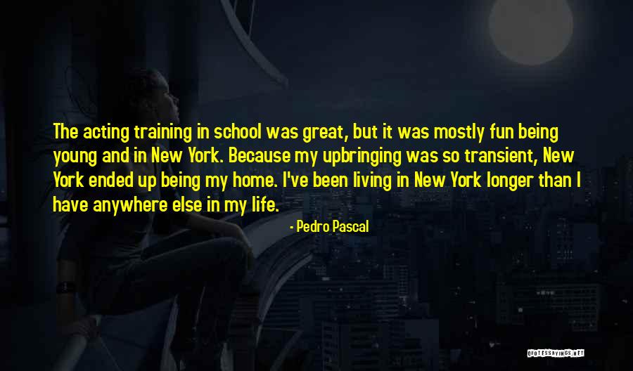 Acting Young Quotes By Pedro Pascal Acting Young Quotes By Pedro Pascal