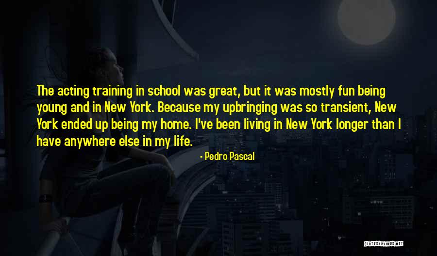 Acting Young Quotes By Pedro Pascal