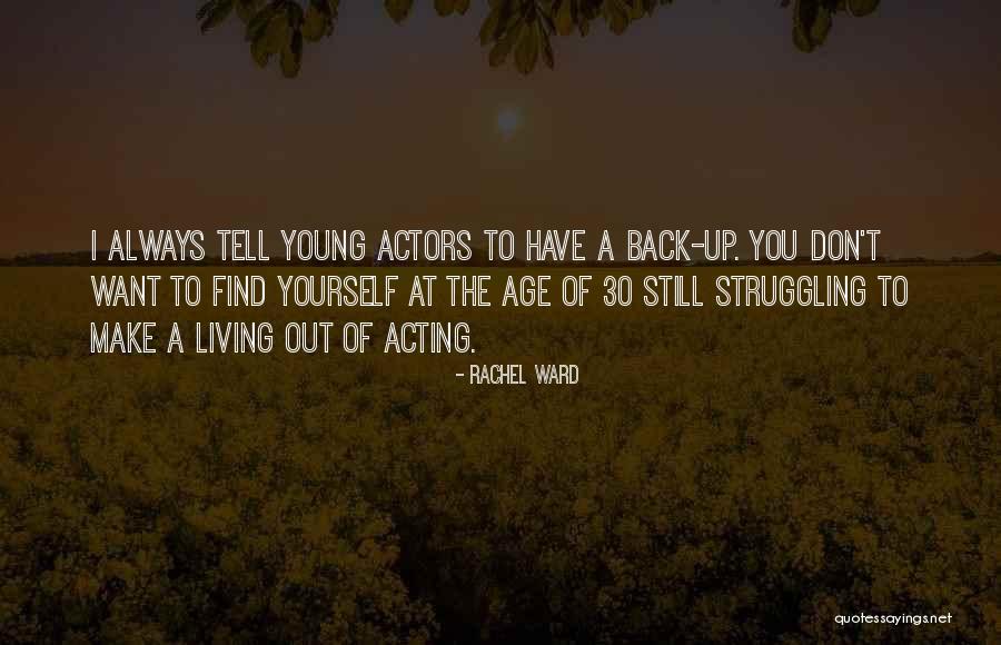 Acting Young Quotes By Rachel Ward