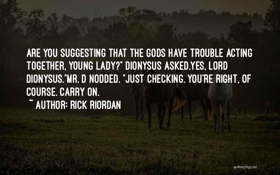 Acting Young Quotes By Rick Riordan