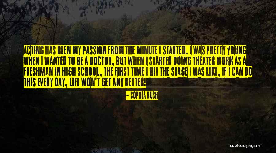 Acting Young Quotes By Sophia Bush Acting Young Quotes By Sophia Bush