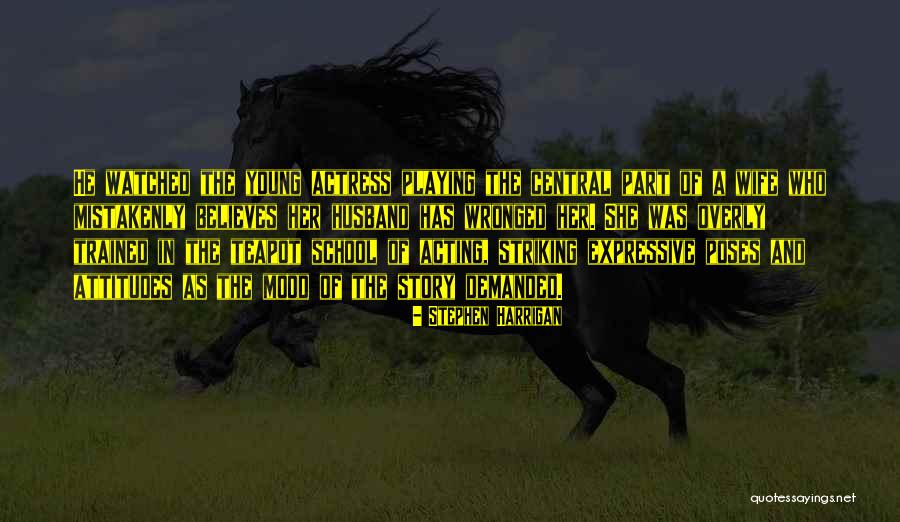 Acting Young Quotes By Stephen Harrigan Acting Young Quotes By Stephen Harrigan