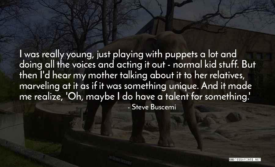 Acting Young Quotes By Steve Buscemi Acting Young Quotes By Steve Buscemi