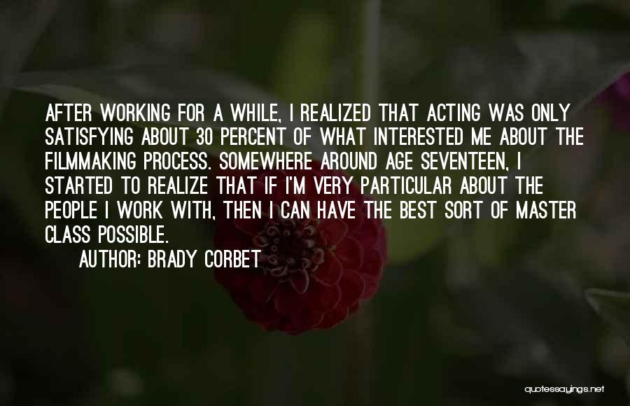 Acting Your Age Quotes By Brady Corbet