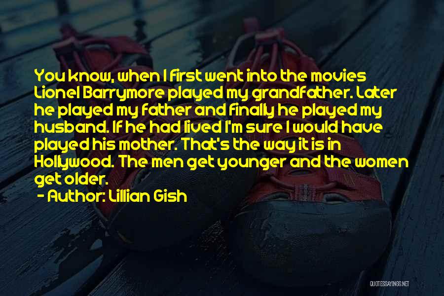 Acting Your Age Quotes By Lillian Gish