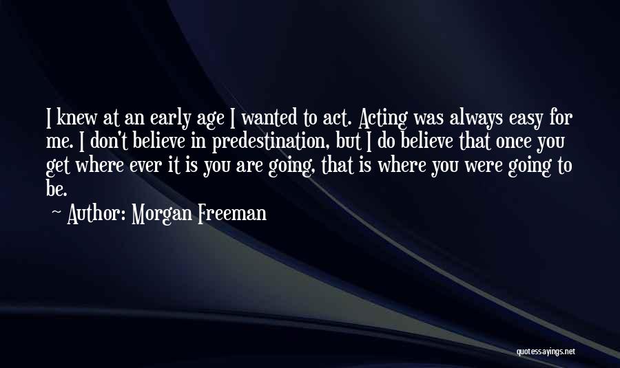 Acting Your Age Quotes By Morgan Freeman