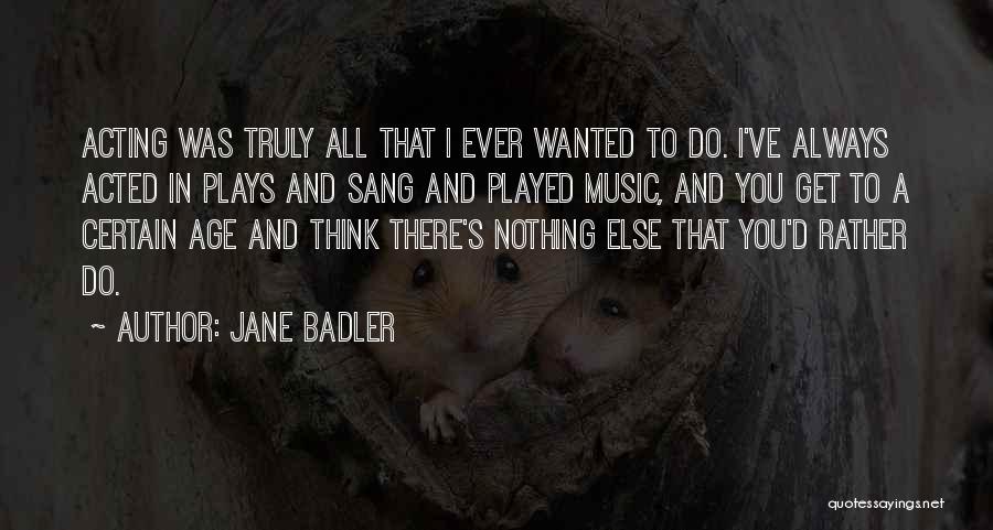 Acting Your Own Age Quotes By Jane Badler