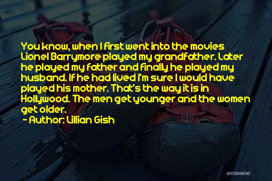 Acting Your Own Age Quotes By Lillian Gish