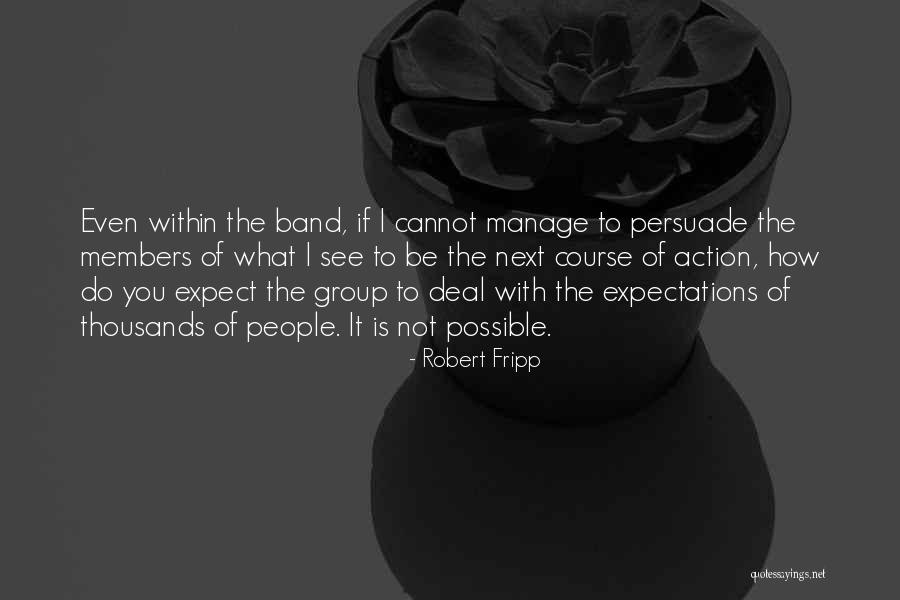 Action Action Band Quotes By Robert Fripp Action Action Band Quotes By Robert Fripp