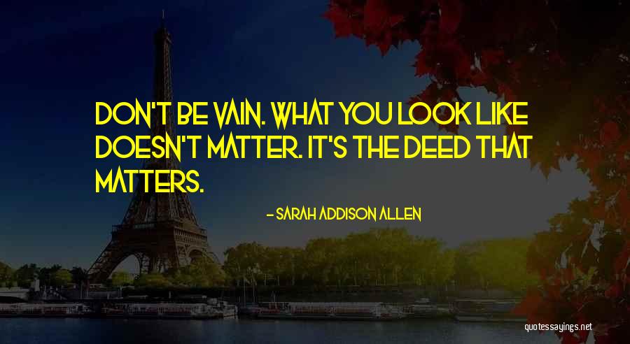 Action Action Vanity Quotes By Sarah Addison Allen Action Action Vanity Quotes By Sarah Addison Allen