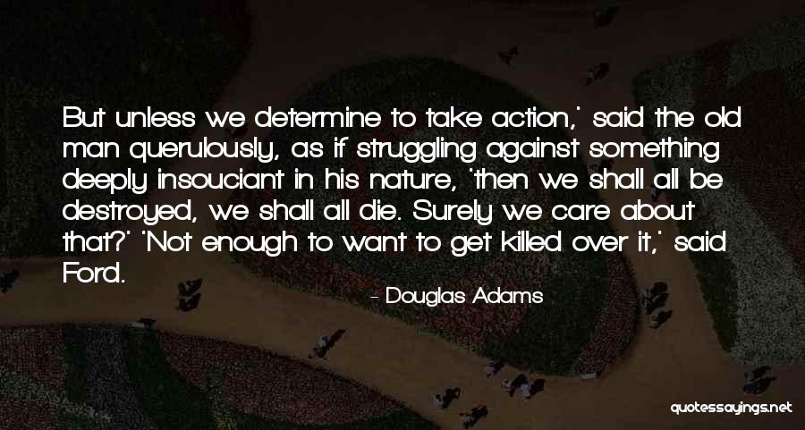 Action Action We Want Action Quotes By Douglas Adams Action Action We Want Action Quotes By Douglas Adams