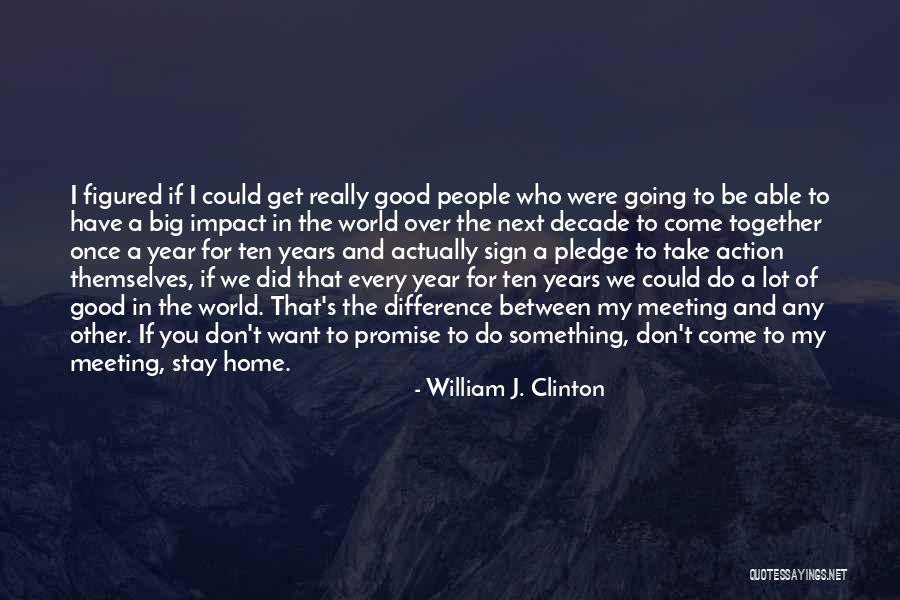 Action Action We Want Action Quotes By William J. Clinton Action Action We Want Action Quotes By William J. Clinton
