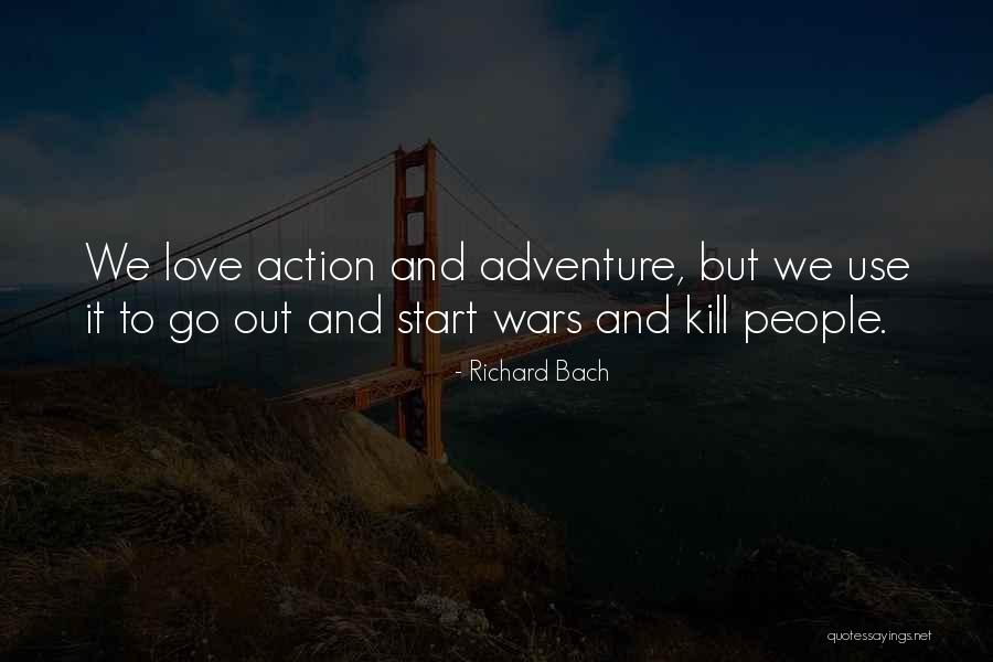 Action And Adventure Quotes By Richard Bach Action And Adventure Quotes By Richard Bach