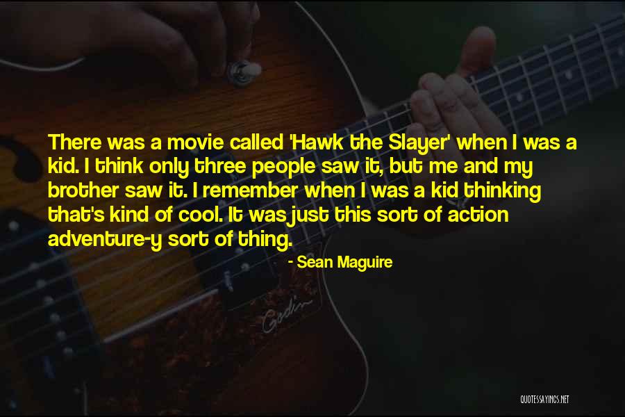 Action And Adventure Quotes By Sean Maguire Action And Adventure Quotes By Sean Maguire