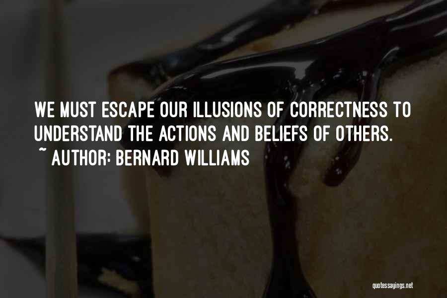 Action And Belief Quotes By Bernard Williams