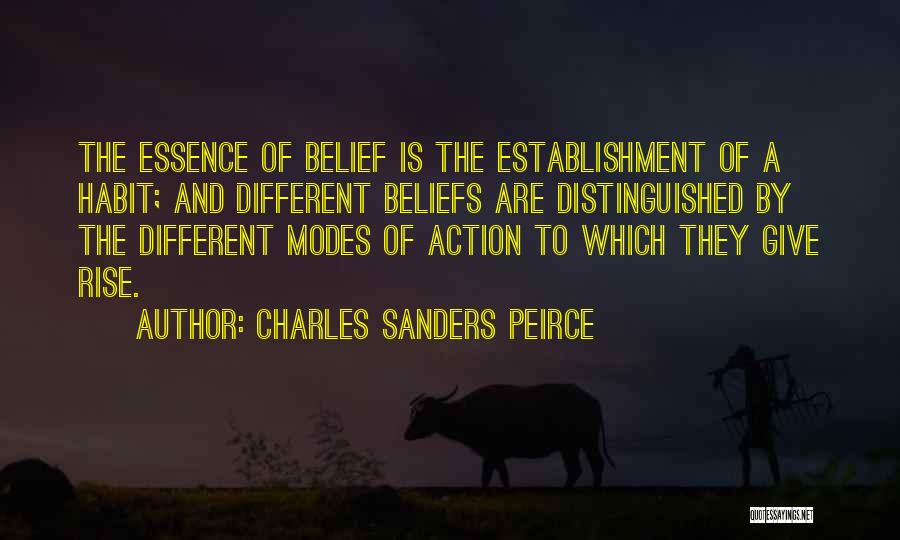 Action And Belief Quotes By Charles Sanders Peirce
