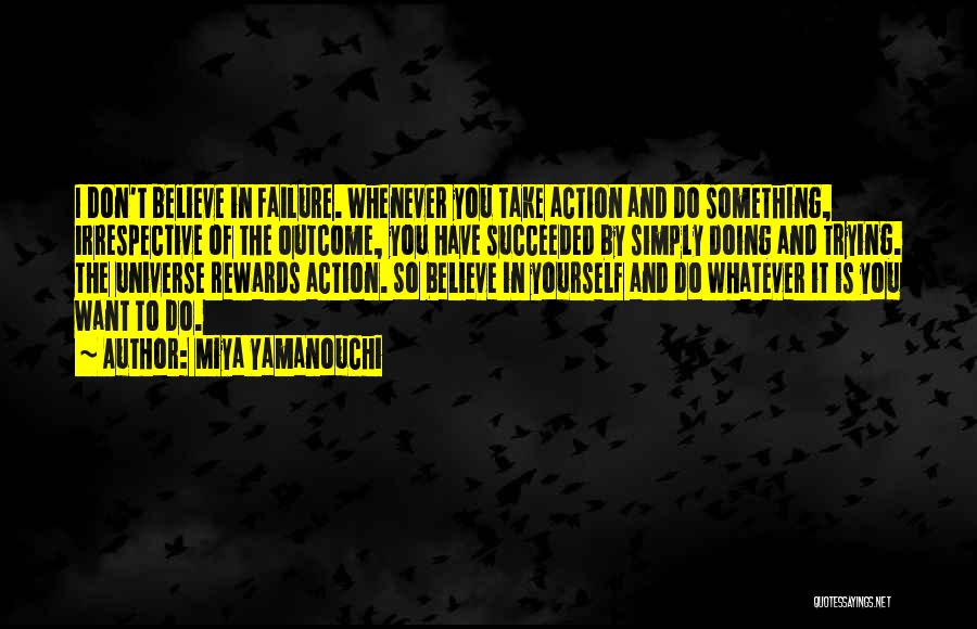 Action And Belief Quotes By Miya Yamanouchi