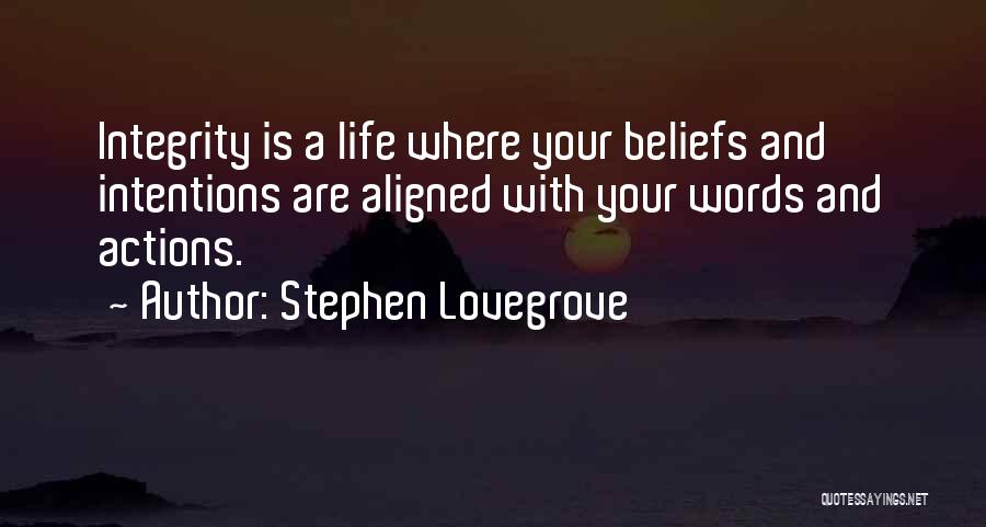 Action And Belief Quotes By Stephen Lovegrove