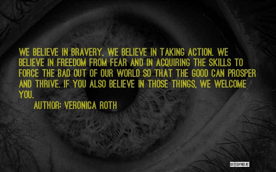 Action And Belief Quotes By Veronica Roth
