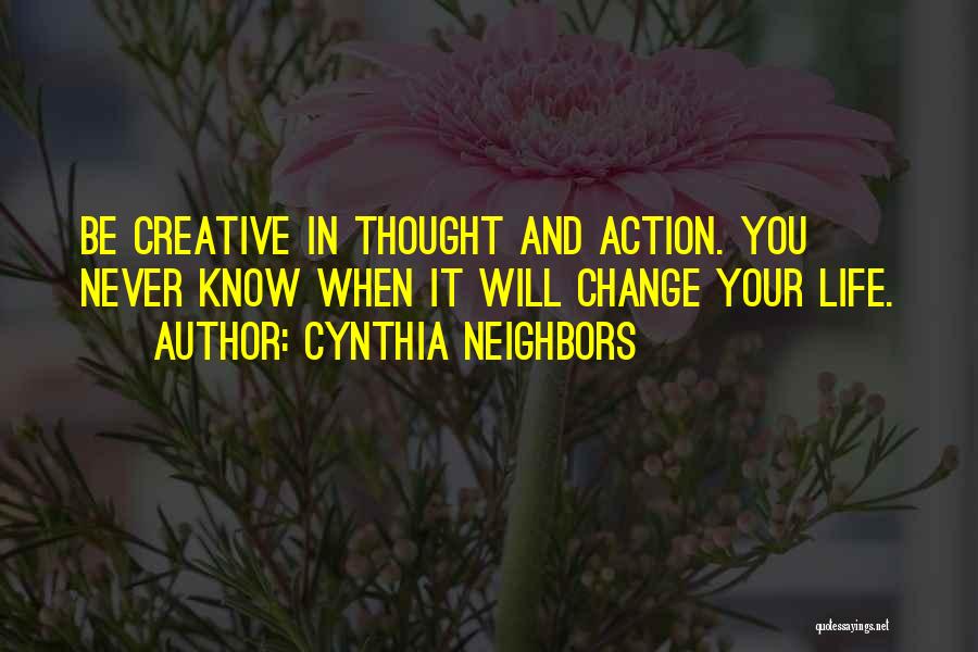 Action And Change Quotes By Cynthia Neighbors