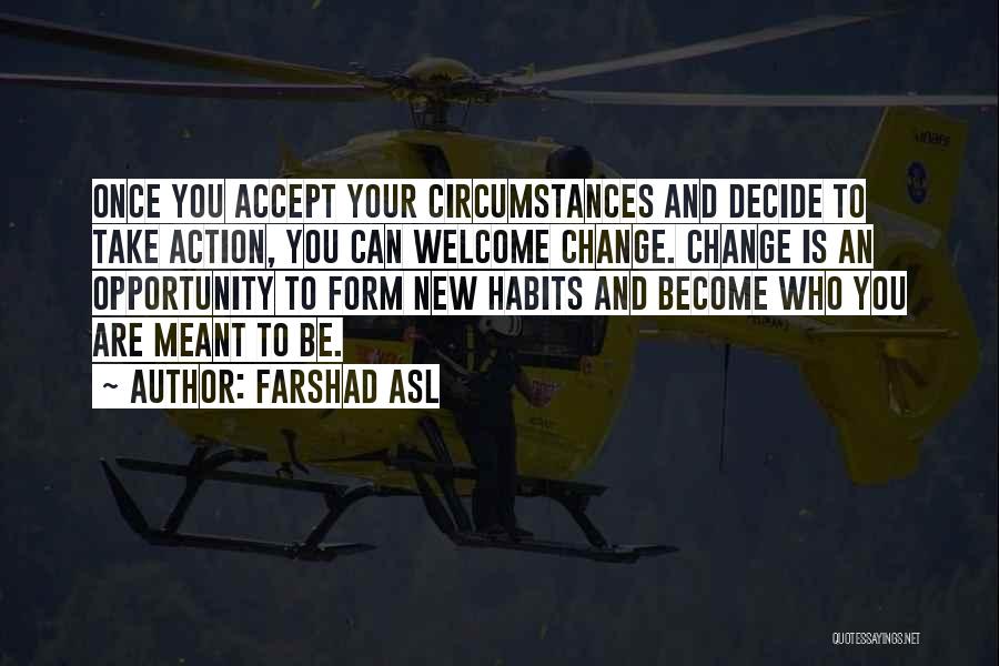 Action And Change Quotes By Farshad Asl