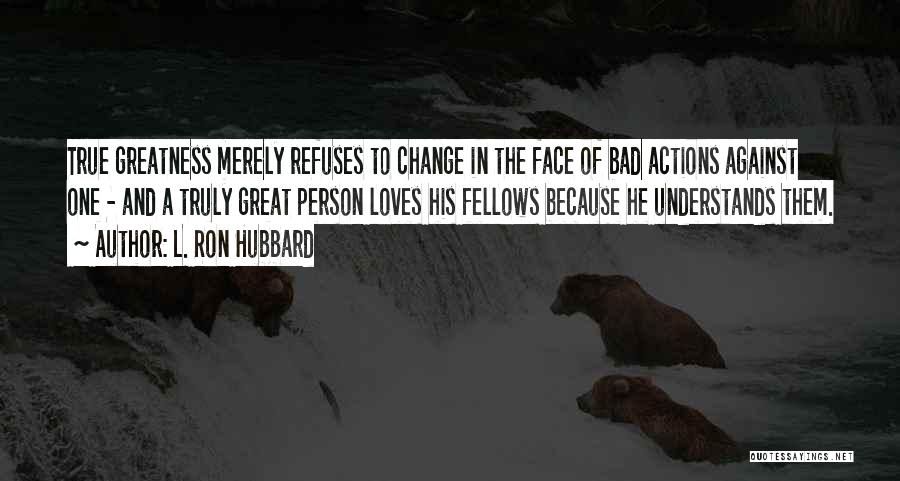 Action And Change Quotes By L. Ron Hubbard