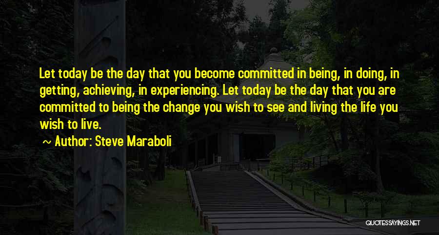 Action And Change Quotes By Steve Maraboli