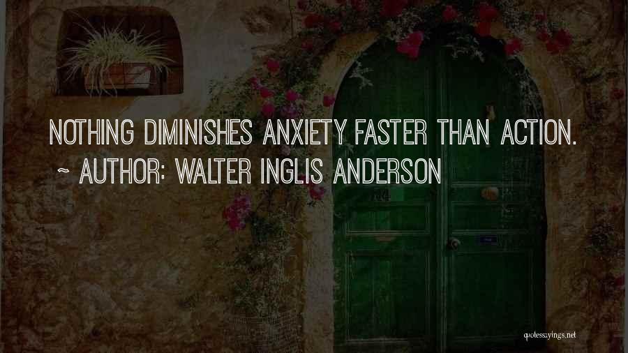 Action And Change Quotes By Walter Inglis Anderson