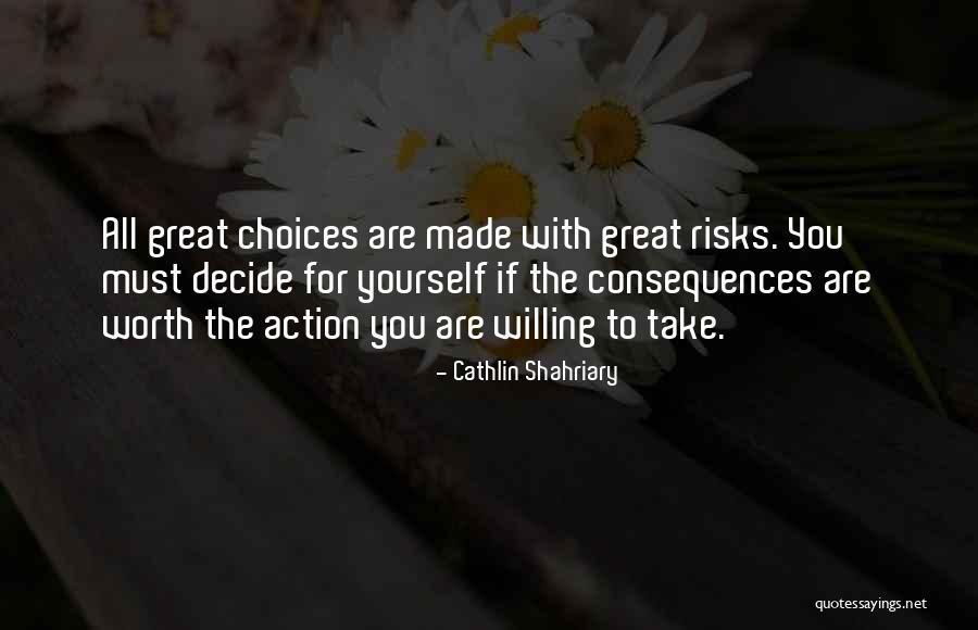 Action And Consequences Quotes By Cathlin Shahriary Action And Consequences Quotes By Cathlin Shahriary