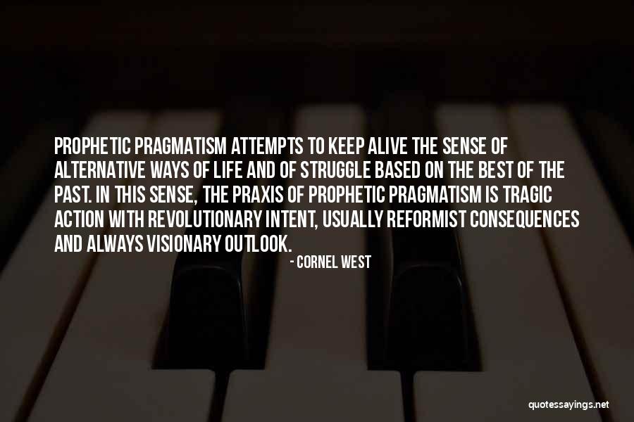 Action And Consequences Quotes By Cornel West Action And Consequences Quotes By Cornel West