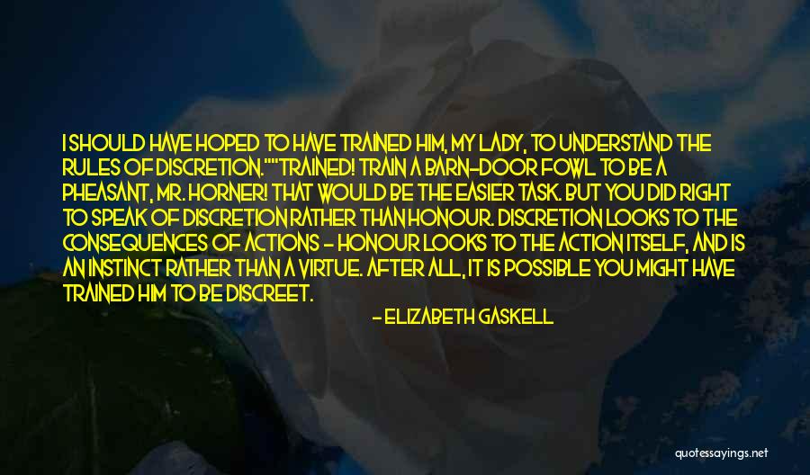 Action And Consequences Quotes By Elizabeth Gaskell Action And Consequences Quotes By Elizabeth Gaskell