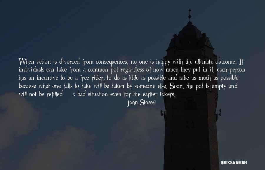 Action And Consequences Quotes By John Stossel Action And Consequences Quotes By John Stossel