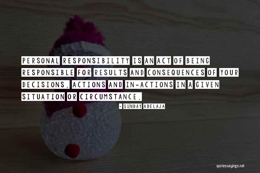 Action And Consequences Quotes By Sunday Adelaja Action And Consequences Quotes By Sunday Adelaja