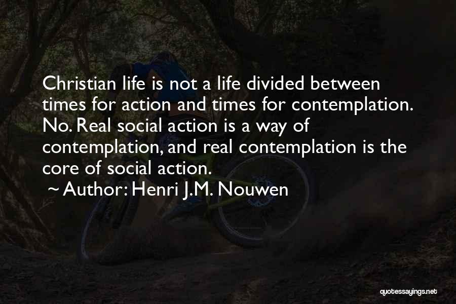 Action And Contemplation Quotes By Henri J.M. Nouwen