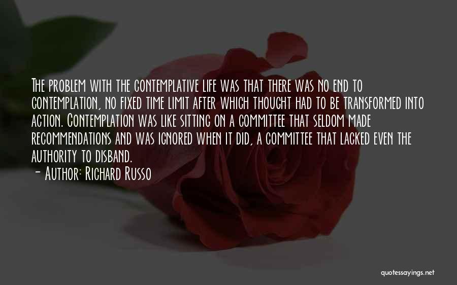 Action And Contemplation Quotes By Richard Russo