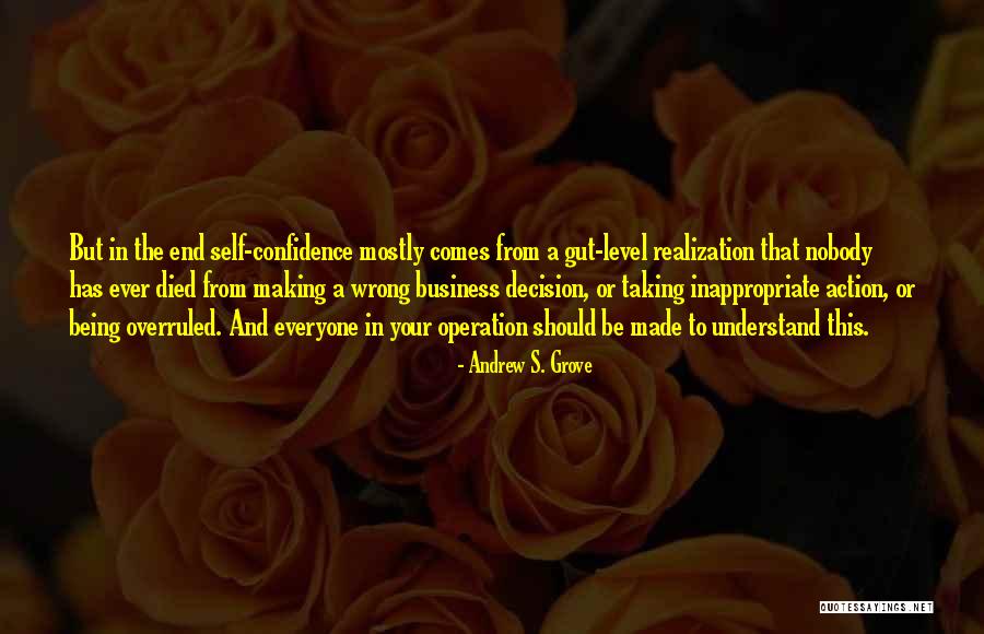 Action And Decision Quotes By Andrew S. Grove Action And Decision Quotes By Andrew S. Grove