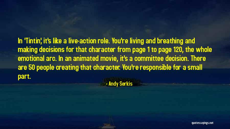Action And Decision Quotes By Andy Serkis Action And Decision Quotes By Andy Serkis