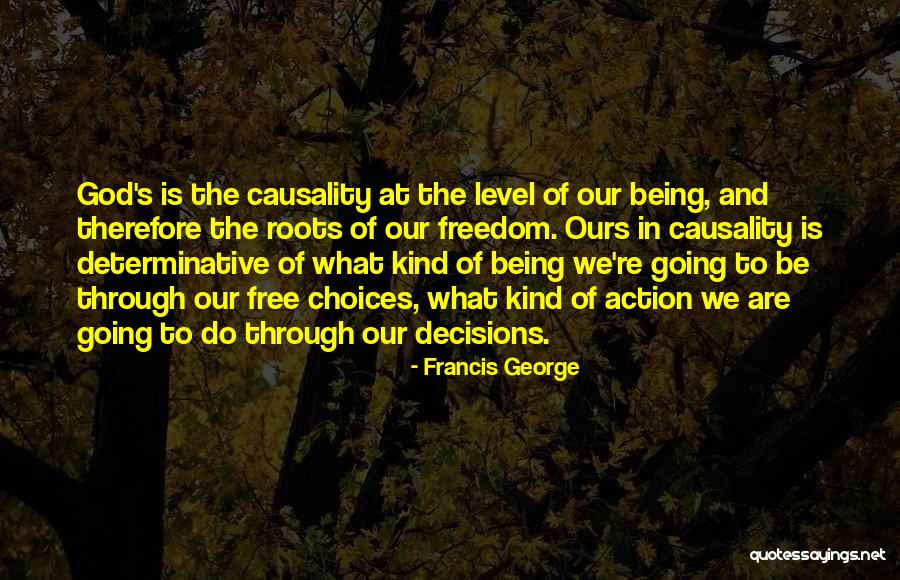 Action And Decision Quotes By Francis George Action And Decision Quotes By Francis George
