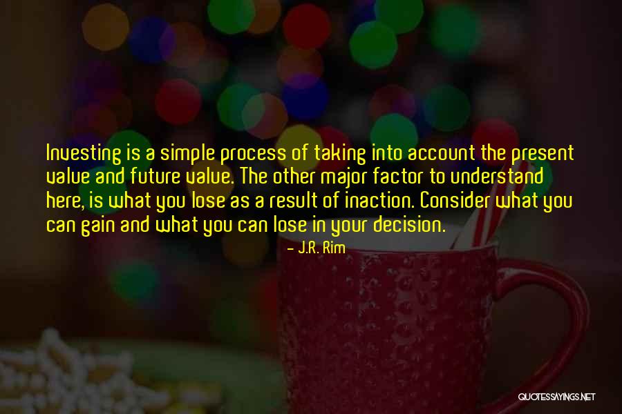 Action And Decision Quotes By J.R. Rim Action And Decision Quotes By J.R. Rim