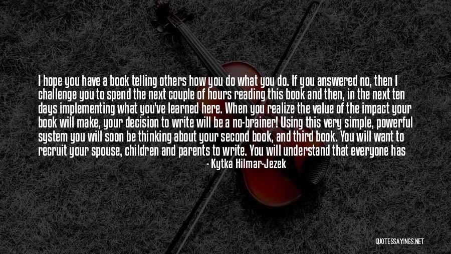 Action And Decision Quotes By Kytka Hilmar-Jezek Action And Decision Quotes By Kytka Hilmar-Jezek