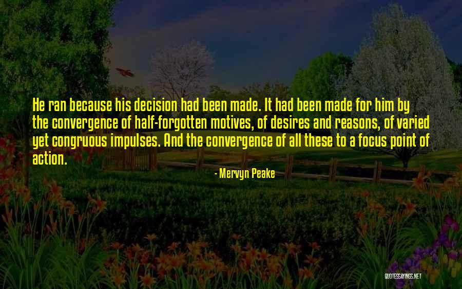 Action And Decision Quotes By Mervyn Peake Action And Decision Quotes By Mervyn Peake