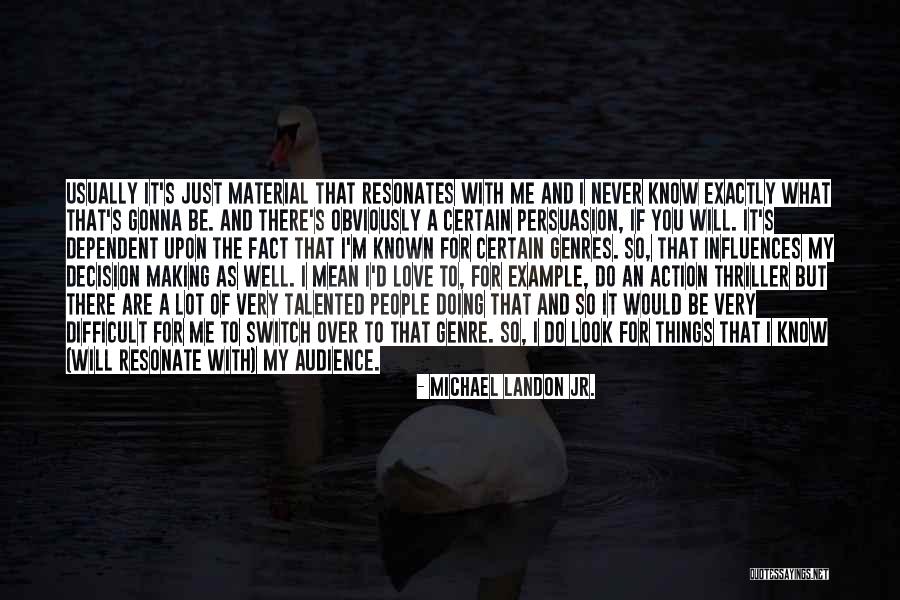 Action And Decision Quotes By Michael Landon Jr. Action And Decision Quotes By Michael Landon Jr.